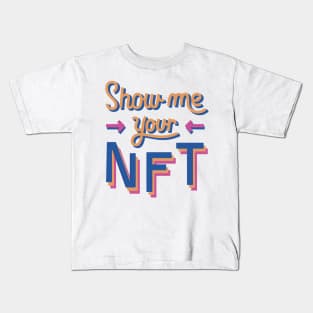 Show me your NFT Funny Metaverse Merch Crypto Kids T-Shirt